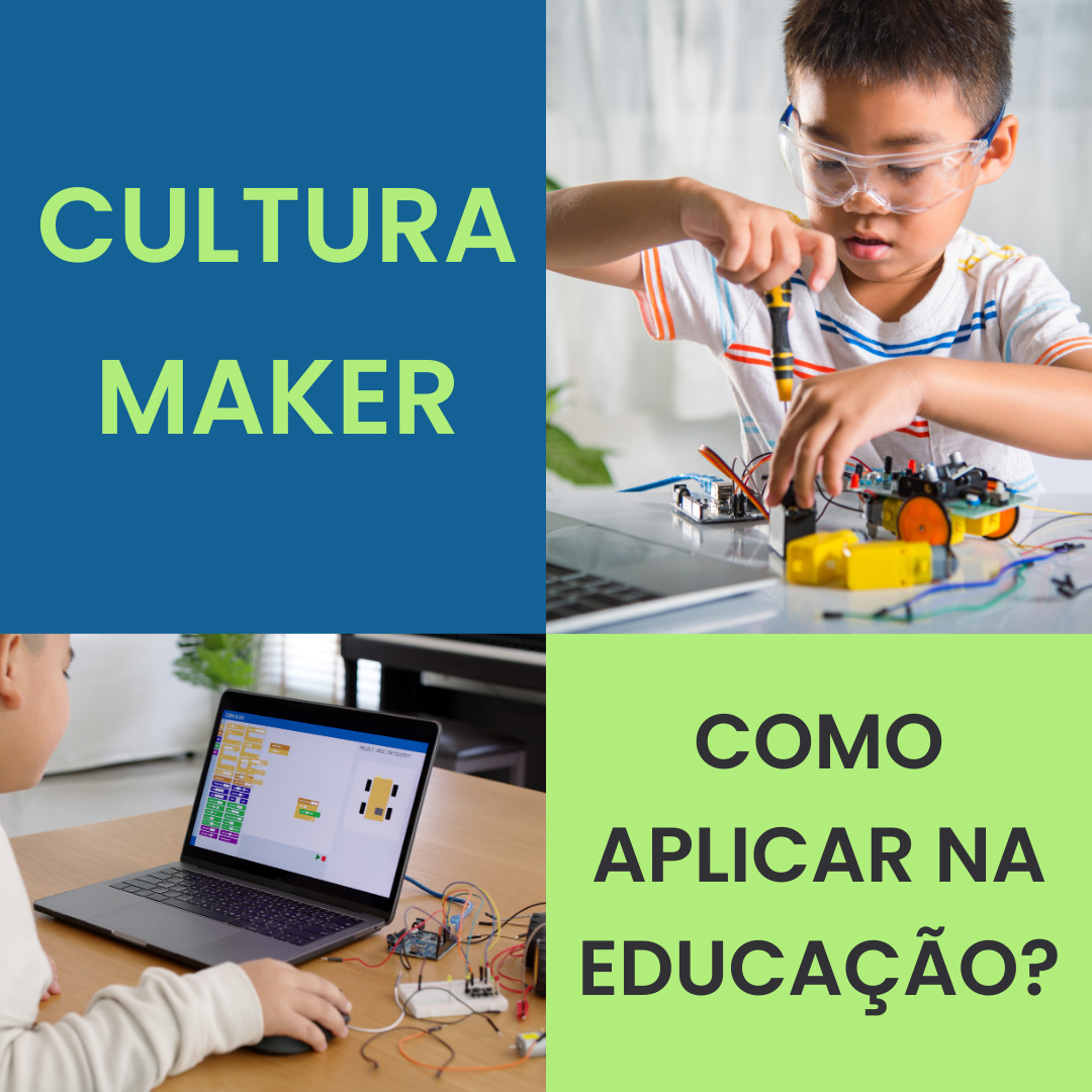 O que é cultura maker e como aplicá-la na educação - APDZ